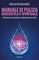 MANUALE DI PULIZIA ENERGETICA E SPIRITUA