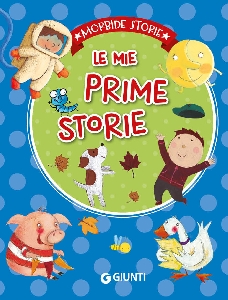 MIE PRIME STORIE. EDIZ. A COLORI (LE)