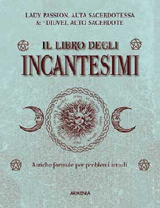 LIBRO DEGLI INCANTESIMI. ANTICHE FORMULE
